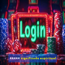 44444 significado espiritual